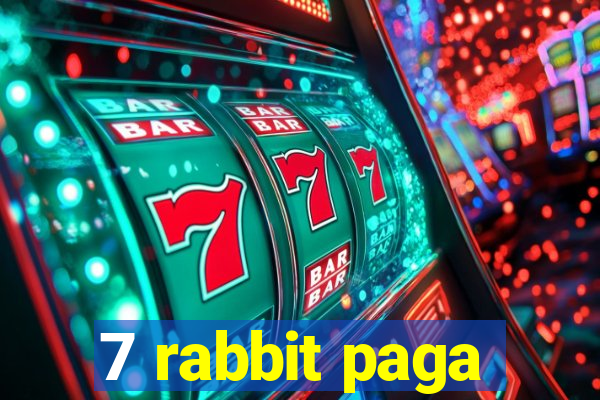 7 rabbit paga